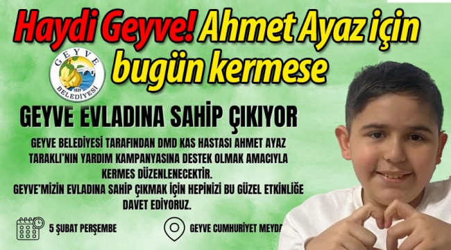 Haydi Geyve! Ahmet Ayaz için bugün kermese