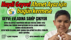 Haydi Geyve! Ahmet Ayaz için bugün kermese