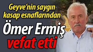 Kasap Ömer Ermiş vefat etti!