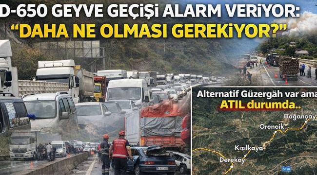 D-650 Geyve Geçişi Alarm Veriyor!