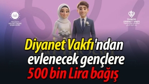 Diyanet Vakfı'ndan evlenecek gençlere 500 bin Lira bağış