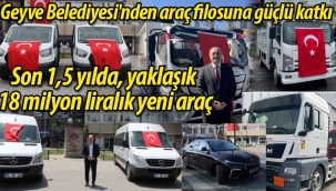 Geyve Belediyesi'nden araç filosuna büyük katkı