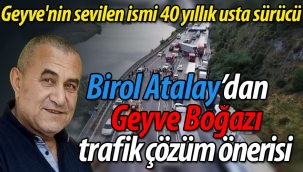 Geyveli usta sürücü Birol Atalay'dan çözüm önerisi