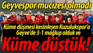Geyvespor mucizesi olmadı ve küme düştük: 1-3