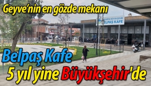 Belpaş Kafe 5 yıl yine Büyükşehir'de