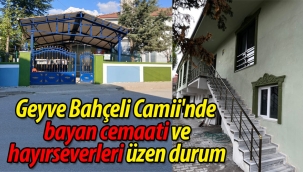 Bahçeli Camii'nde bayan cemaat ve hayırseverler rahatsız