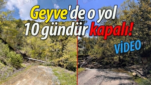 Geyve'de o mahallenin yolu 10 gündür kapalı