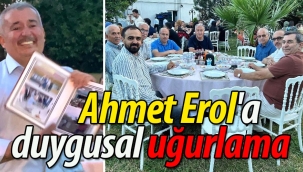 Ahmet Erol'a duygusal uğurlama