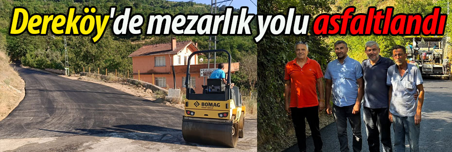Dereköy'de mezarlık yolu asfaltlandı
