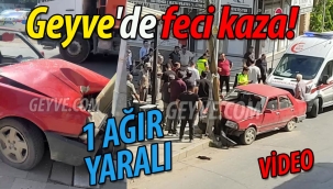Geyve'de feci kaza: 1 ağır yaralı