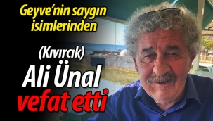 Geyve'nin saygın isimlerinden (Kıvırcık) Ali Ünal vefat etti