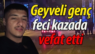 Geyveli genç feci kazada vefat etti