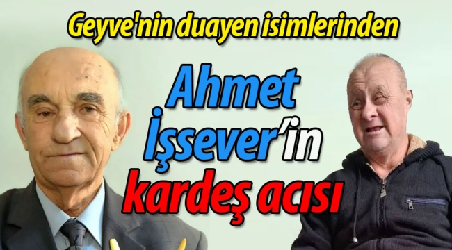 Ahmet İşsever'in kardeş acısı