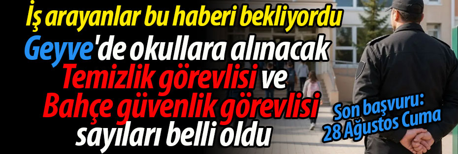 Geyve'de okullara alınacak görevli sayıları belli oldu!