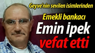 Geyve'nin sevilen ismi, emekli bankacı Emin İpek vefat etti