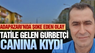  Tatile gelen gurbetçi canına kıydı