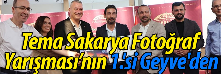 "Tema Sakarya" Fotoğraf Yarışması'nın 1.'si Geyve'den