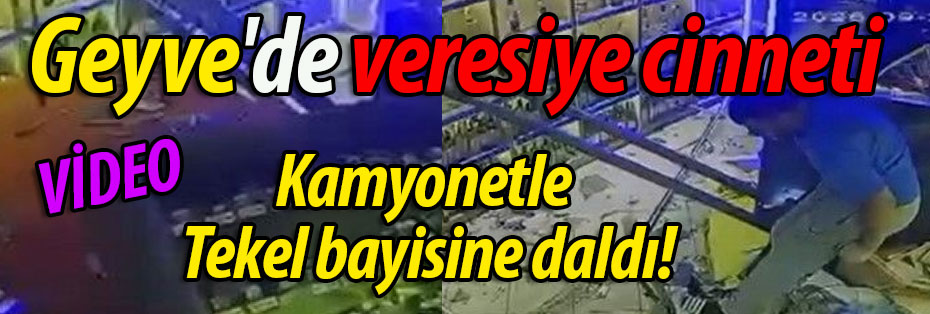 Geyve'de veresiye cinneti! Kamyonetle Tekel bayisine daldı