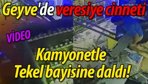 Geyve'de veresiye cinneti! Kamyonetle Tekel bayisine daldı