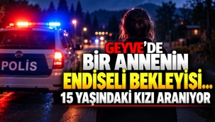 Geyveli annenin endişeli bekleyişi... 15 yaşındaki H.D. aranıyor