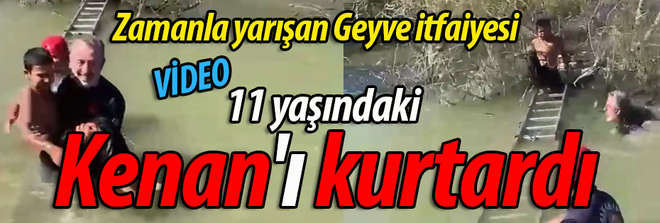 Zamanla yarışan Geyve İtfaitesi 11 yaşındaki Kenan'ı kurtardı