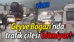 Geyve Boğazı'nda trafik çilesi bitmiyor! 