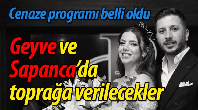 Geyve ve Sapanca'da toprağa verilecekler!