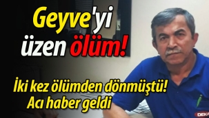 Geyve'yi üzen ölüm! 