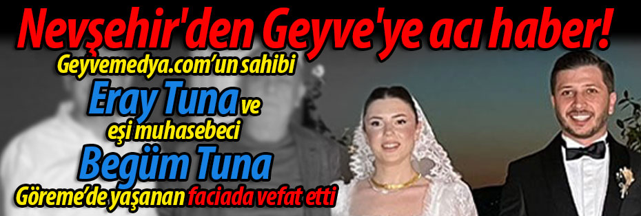 Nevşehir'den Geyve'ye acı haber!