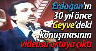 Erdoğan'ın 30 yıl önce Geyve'deki konuşması